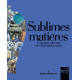 Sublimes matieres à travers 5000 ans de creation en Chine