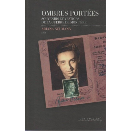 Ombres portées: Souvenirs et vestiges de la guerre de mon père