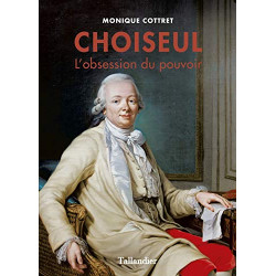 Choiseul l'obsession du pouvoir