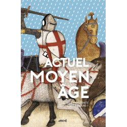 Actuel Moyen Âge - Et si la modernité était ailleurs