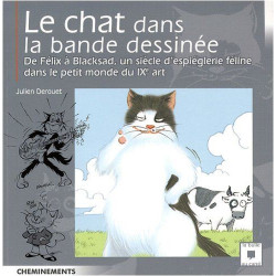 Chat Dans la BD (le): De Félix à Blacksad un siècle d'espièglerie...