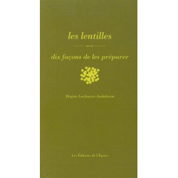 Les Lentilles dix façons de les préparer