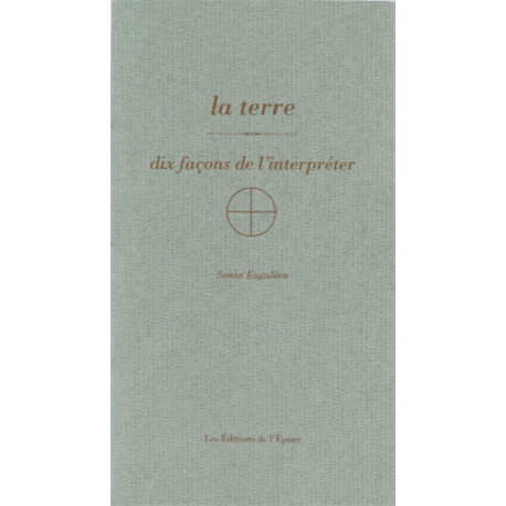 La terre dix facons de l'interpreter