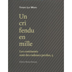Les continents sont des radeaux perdus: Tome 3 Un cri fendu en mille