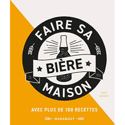 Faire sa bière maison : Passer maître dans l'art de brasser sa...
