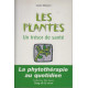 Les plantes un tresor de sante la phytotherapie au quotidien