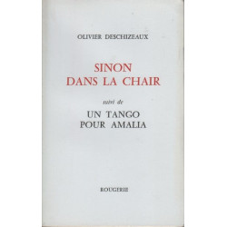 Sinon dans la chair suivi de un tango pour amalia