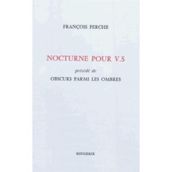 NOCTURNE POUR V.S: Précédé de Obscurs parmi les ombres