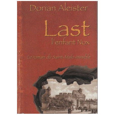 Last l'enfant Nox : le roman du Saint Malo invisible