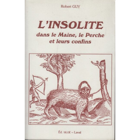 L'insolite dans le maine le perche et leurs confins