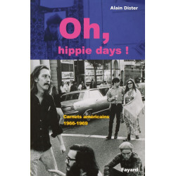 Oh Hippie Days ! : Carnets américains (1966-1969)