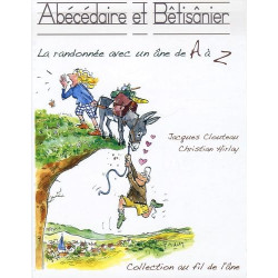 Abécédaire et Bétisânier (la randonnée avec un âne de A à Z)