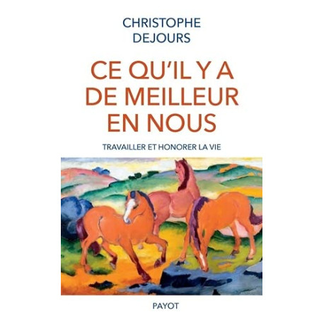 Ce qu'il y a de meilleur en nous: Travailler et honorer la vie