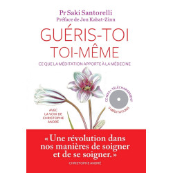 Guéris-toi toi-même (+ CD): Ce que la méditation apporte à la médecine
