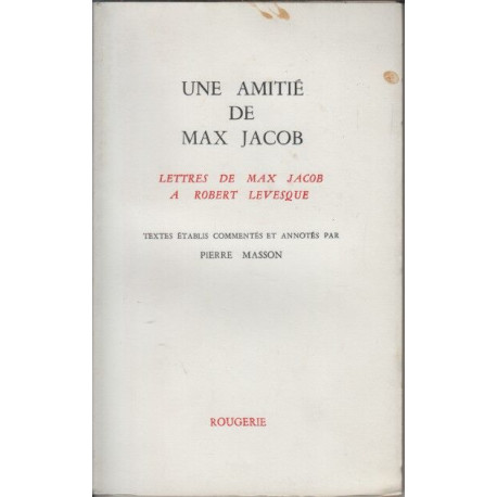Une amitié de Max Jacob lettres de Max Jacob a Robert Levesque