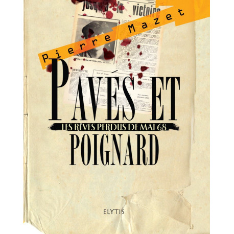 TRILOGIE CRIMINELLE 1 - PAVES ET POIGNARD: Les rêves perdus de mai 68