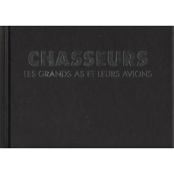 Chasseurs : les grands as et leurs avions