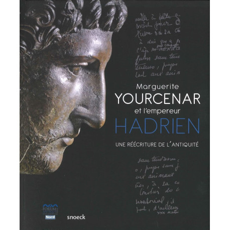 Marguerite Yourcenar et l'empereur Hadrien: une réécriture de...