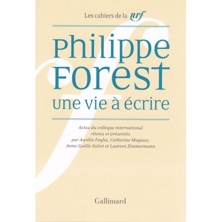 Philippe Forest une vie à écrire