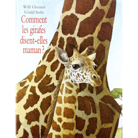 Comment les girafes disent-elles maman