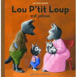 Lou P'tit Loup est jaloux