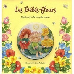 Les Bébés-fleurs: Histoire du jardin aux mille couleurs