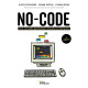 No-code -2e édition: Une nouvelle génération d'outils numériques