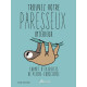 Trouvez votre paresseux intérieur: Carnet d'exercices de...