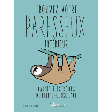 Trouvez votre paresseux intérieur: Carnet d'exercices de...