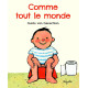 COMME TOUT LE MONDE
