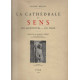 La cathedrale de sens son architecture son decor