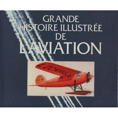 Grande histoire illustrée de l'aviation