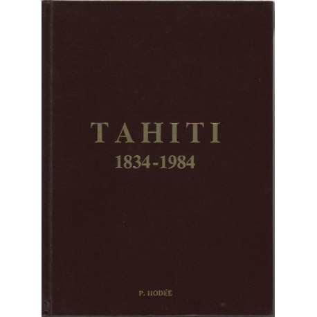 Tahiti : 1834-1984 150 ans de vie chretienne en eglise
