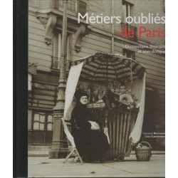 Métiers oubliés de Paris : Dictionnaire littéraire et anecdotique