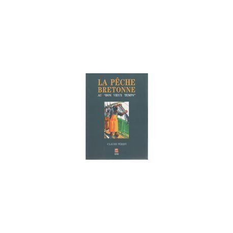 La pêche bretonne au : Grandeur et servitude