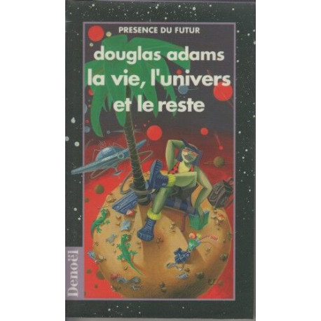 Le Guide du routard galactique Tome 3 La vie l'univers et le reste