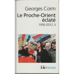 Le Proche-Orient Eclate 1956-2012 Tome 2