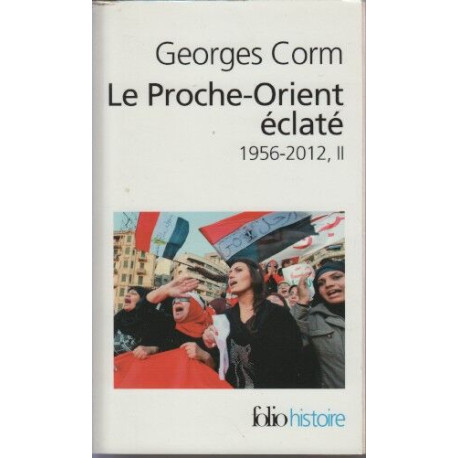 Le Proche-Orient Eclate 1956-2012 Tome 2