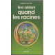 Quand les racines