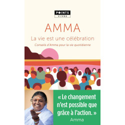La Vie est une célébration: Conseils d'Amma pour la vie quotidienne