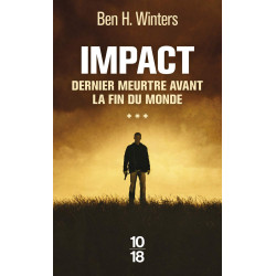 Impact - Dernier meurtre avant la fin du monde - tome 3