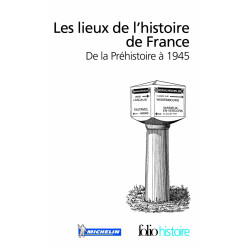 Lieux de L'Histoire de France: de la Prehistoire a 1945