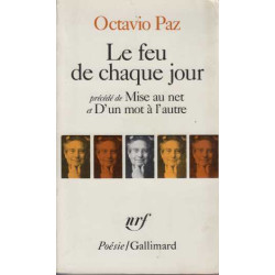 Le feu de chaque jour. précédé de Mise au net et D'un mot à l'autre