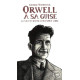 Orwell à sa guise : La vie et l'oeuvre d'un esprit libre