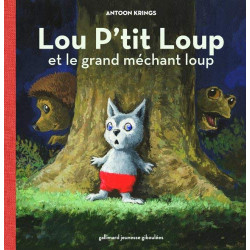 Lou P'tit Loup et le grand méchant loup