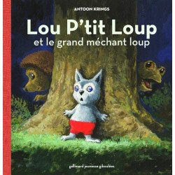 Lou P'tit Loup et le grand méchant loup