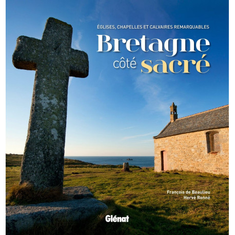 Bretagne côte sacré: Eglises chapelles et calvaires remarquables