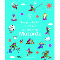 Les plus belles histoires du Prince de Motordu
