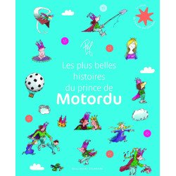 Les plus belles histoires du Prince de Motordu
