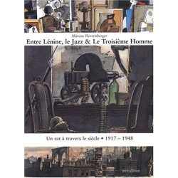 ENTRE LENINE LE JAZZ ET LE 3EME HOMME- UN RAT A TRAVERS T1: 1917-1948